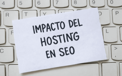 Impacto del hosting en SEO: cómo influye en tu posicionamiento web